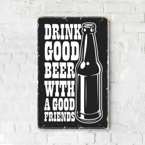 Деревянный Постер "Drink good beer with a good friends"