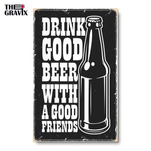 Дерев'яний Постер "Drink good beer with a good friends"