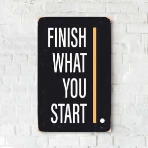 Дерев'яний Постер "FINISH WHAT YOU START"