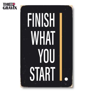 Деревянный Постер "FINISH WHAT YOU START"