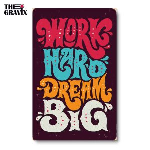 Деревянный Постер "Work Hard Dream Big"