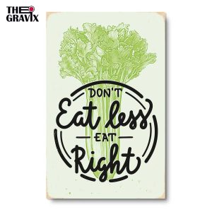 Деревянный Постер "Don`t Eat Less - Eat Right"
