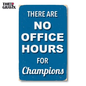 Деревянный Постер "There are no Office Hours for Champions"